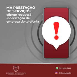 Leia mais sobre o artigo MÁ PRESTAÇÃO DE SERVIÇOS: Cliente receberá indenização de empresa telefonia