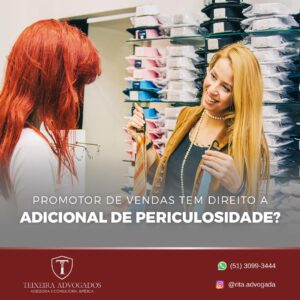 Leia mais sobre o artigo PROMOTOR DE VENDAR TEM DIREITO A ADICIONAL DE PERICULOSIDADE?