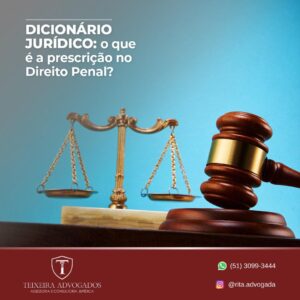 Leia mais sobre o artigo DICIONÁRIO JURÍDICO: O que é a prescrição no Direito Penal ?
