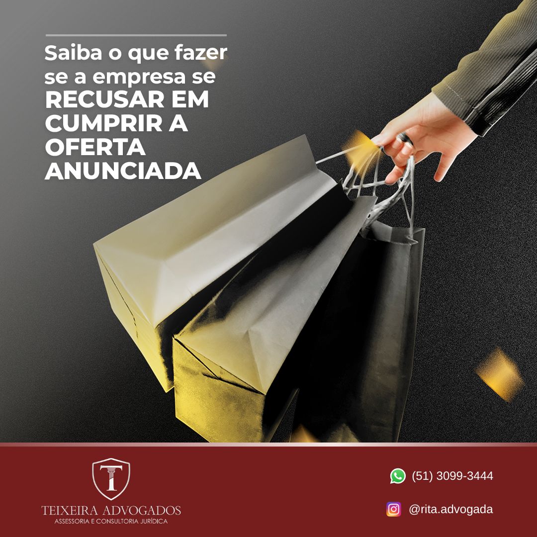 Saiba O Que Fazer Se A Empresa Se Recusar Em Cumprir A Oferta Anunciada