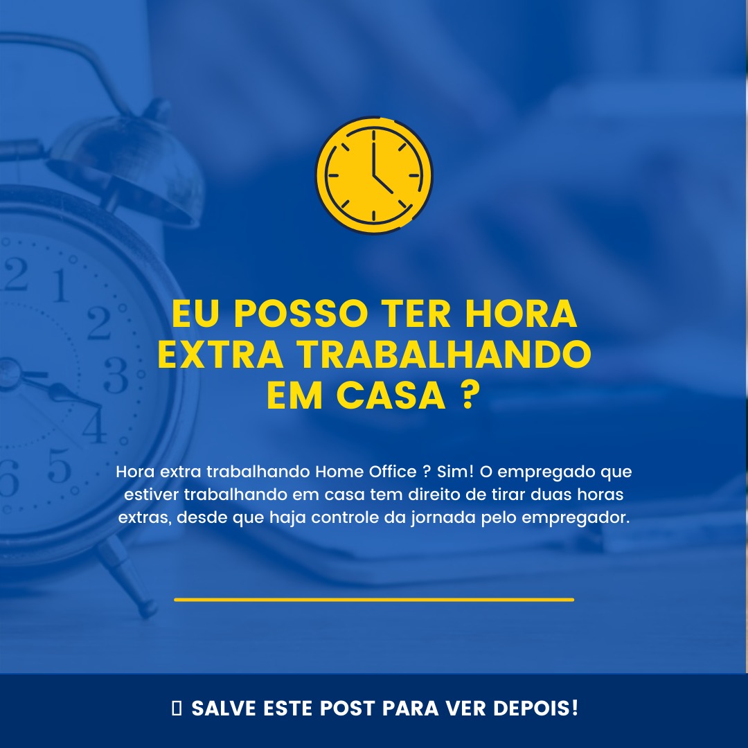Leia mais sobre o artigo EU OISSI TER HORA EXTRA TRABALHANDO EM CASA ?