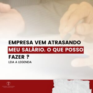 Leia mais sobre o artigo EMPRESA ATRASANDO SEU SALÁRIO?
