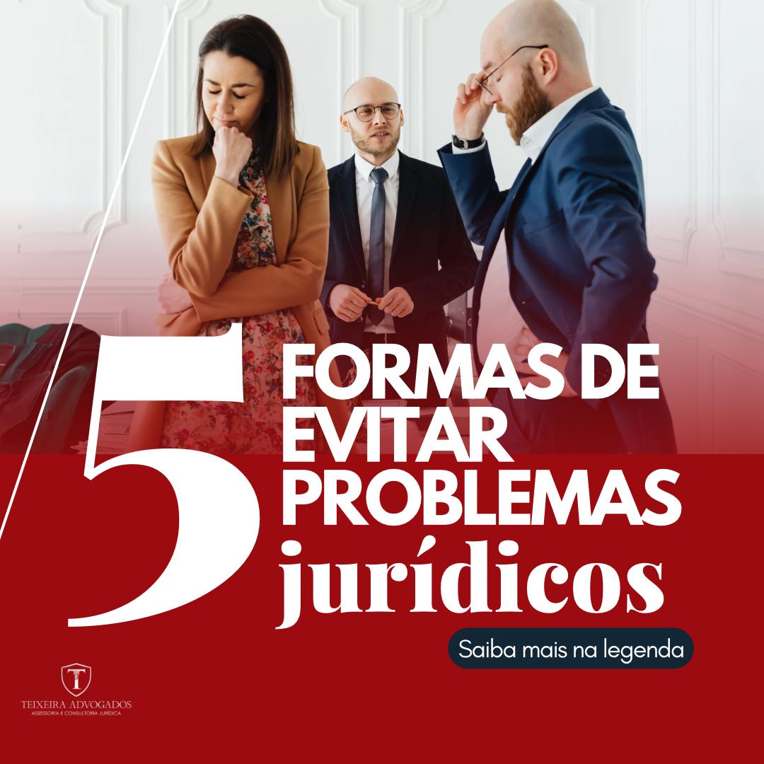 Leia mais sobre o artigo 5 formas de evitar problemas jurídicos