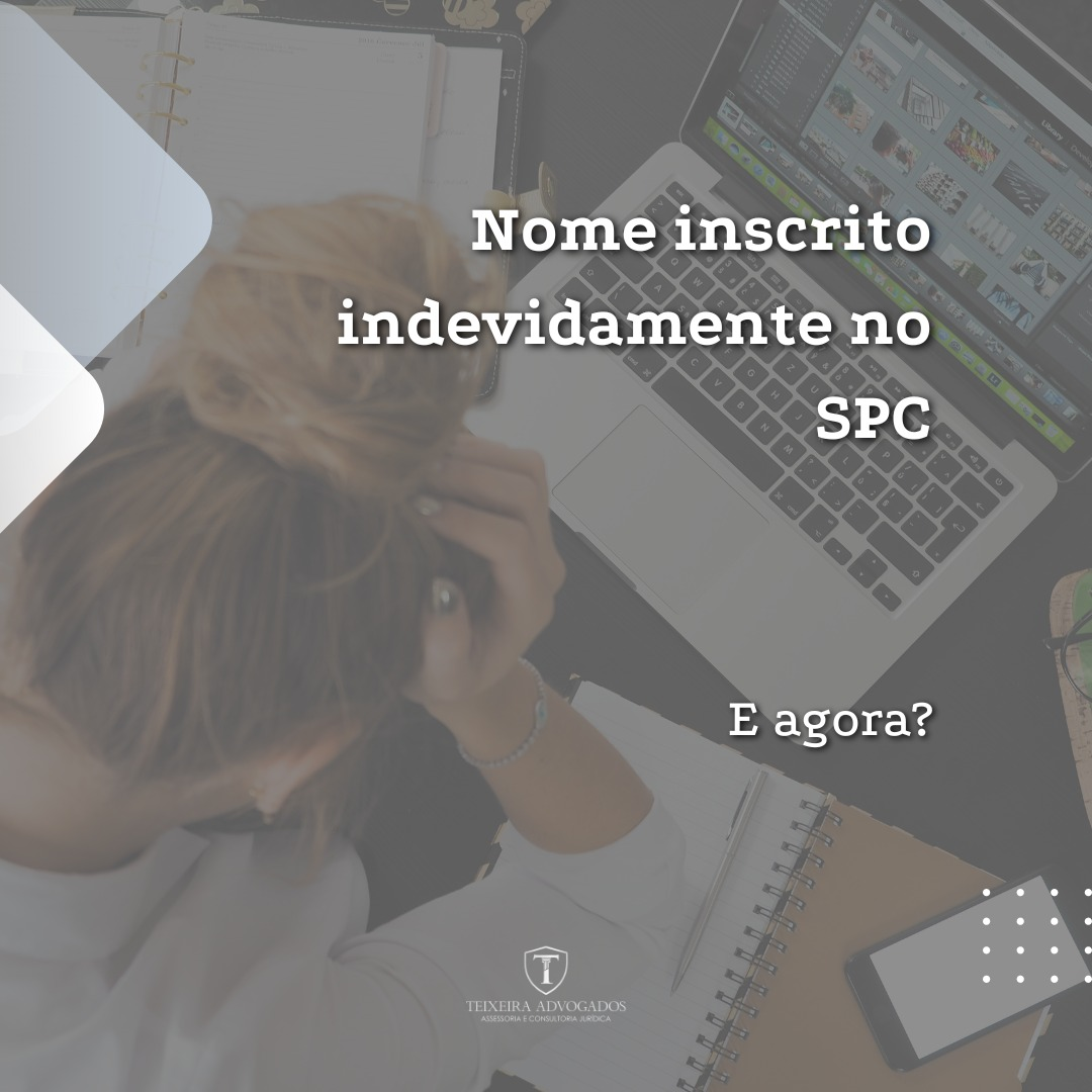 Leia mais sobre o artigo Nome inscrito indevidamente no SPC