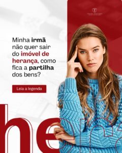 Leia mais sobre o artigo Minha irmã não quer sair do imóvel da herança. E agora?