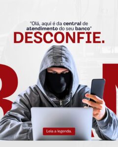 Leia mais sobre o artigo Golpes financeiros estão cada vez mais sofisticados!