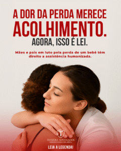 Leia mais sobre o artigo A Dor da Perda Merece Acolhimento. Agora isso é Lei!