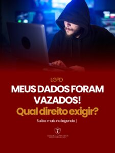 Leia mais sobre o artigo LGPD MEUS DADOS FORAM VAZADOS! Qual direito exigir?