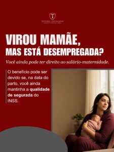 Leia mais sobre o artigo Está desempregada e descobriu a gravidez? O salário-maternidade ainda pode ser devido.